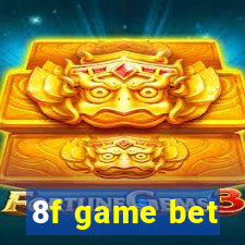 8f game bet