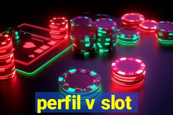 perfil v slot