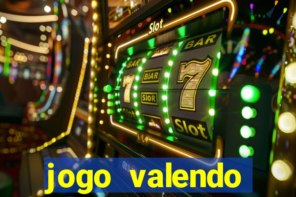 jogo valendo dinheiro real