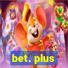 bet. plus