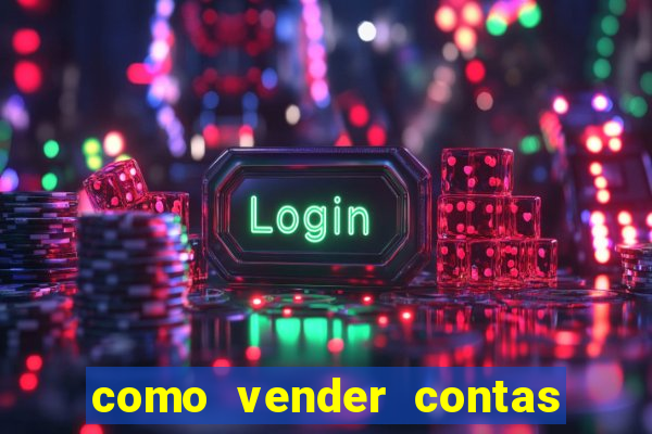 como vender contas de jogos