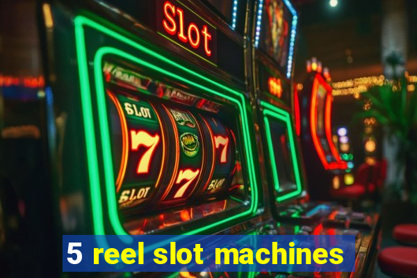 5 reel slot machines