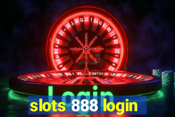 slots 888 login