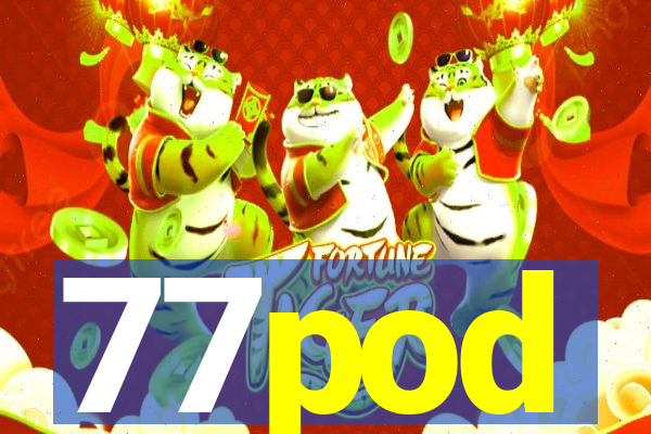 77pod