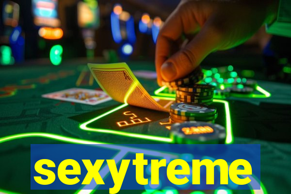 sexytreme