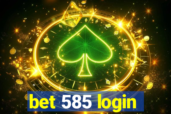 bet 585 login