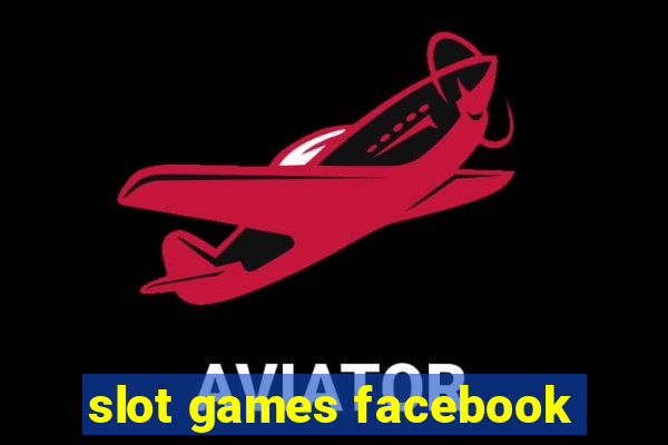 slot games facebook