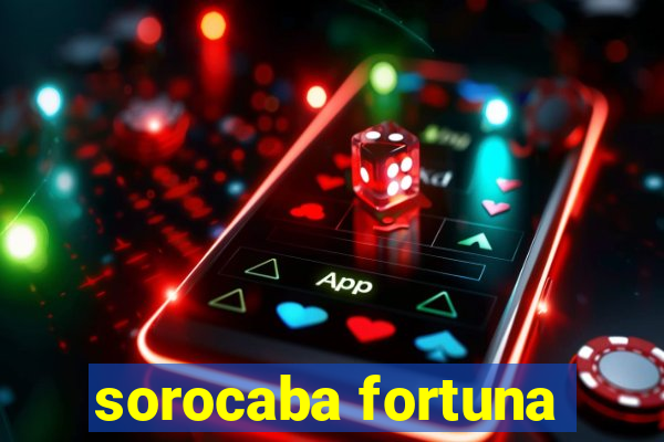 sorocaba fortuna