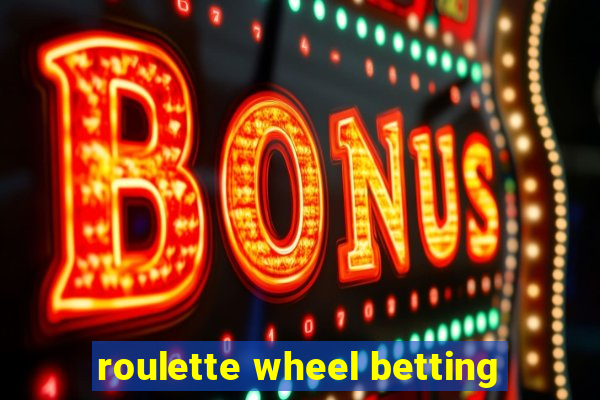 roulette wheel betting