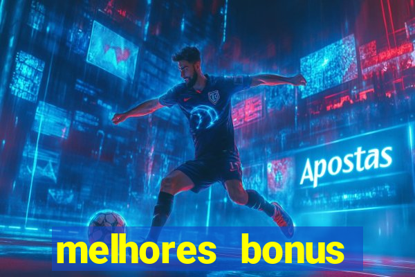 melhores bonus casas de apostas