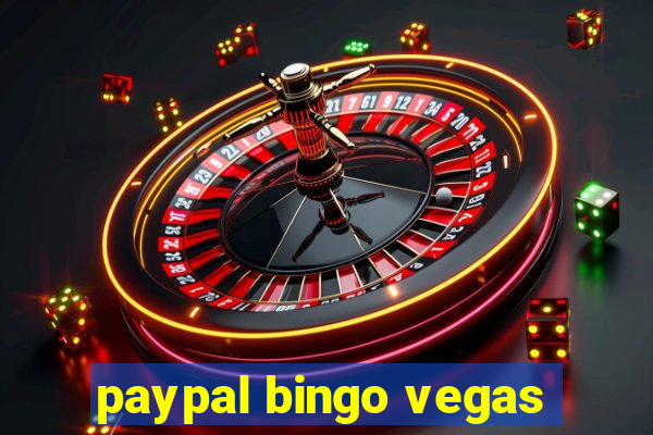 paypal bingo vegas