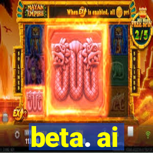 beta. ai