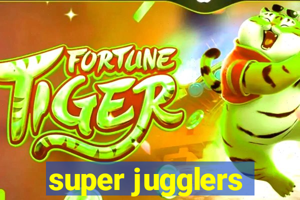 super jugglers