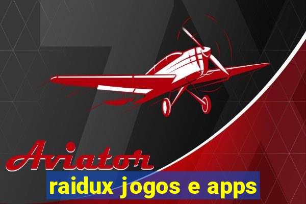 raidux jogos e apps