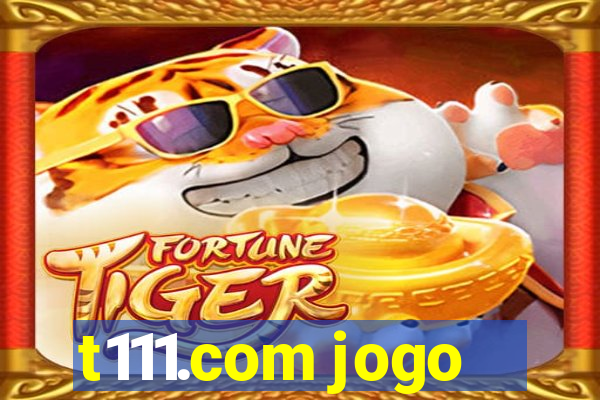 t111.com jogo