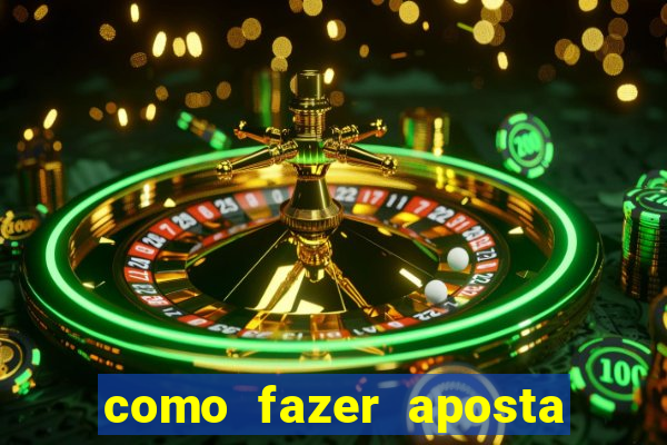 como fazer aposta no estrela bet