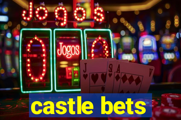 castle bets