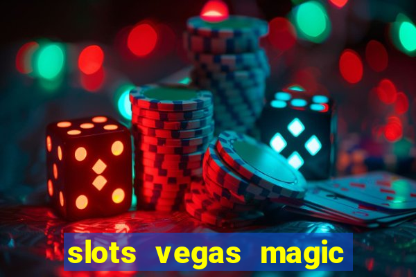 slots vegas magic casino 777