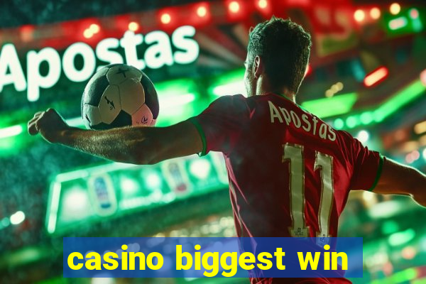 casino biggest win