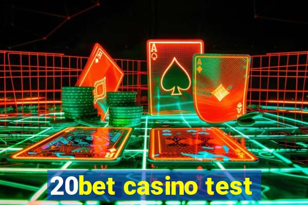 20bet casino test