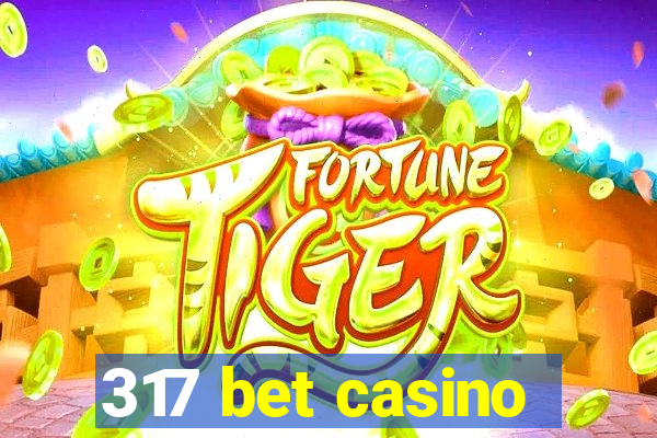 317 bet casino