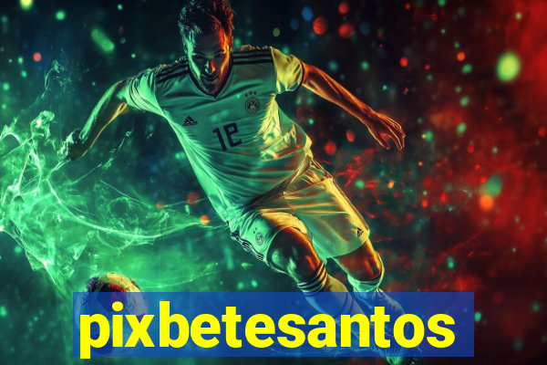 pixbetesantos