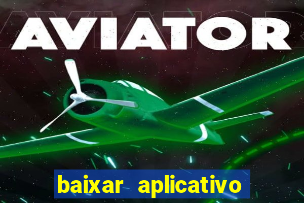 baixar aplicativo estrela bet