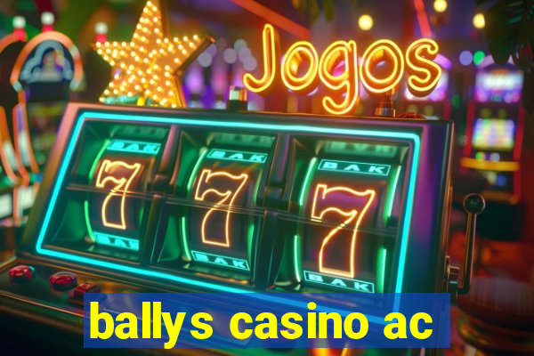 ballys casino ac