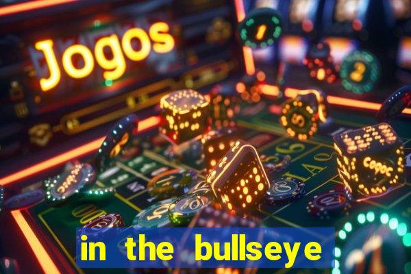 in the bullseye slot free play