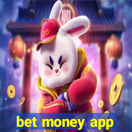 bet money app