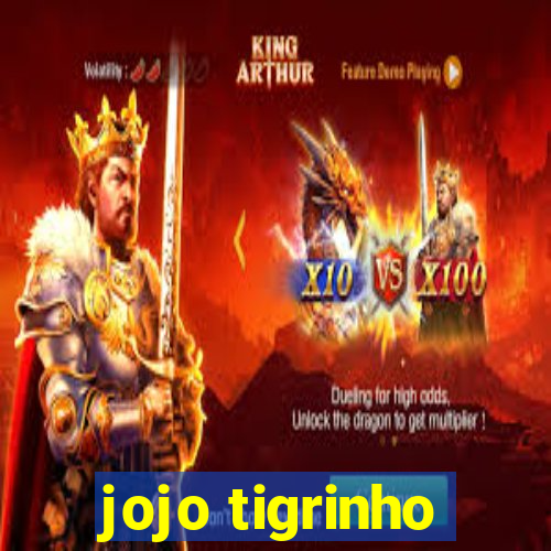 jojo tigrinho