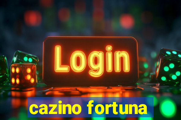 cazino fortuna