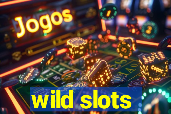 wild slots