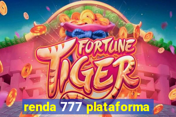 renda 777 plataforma