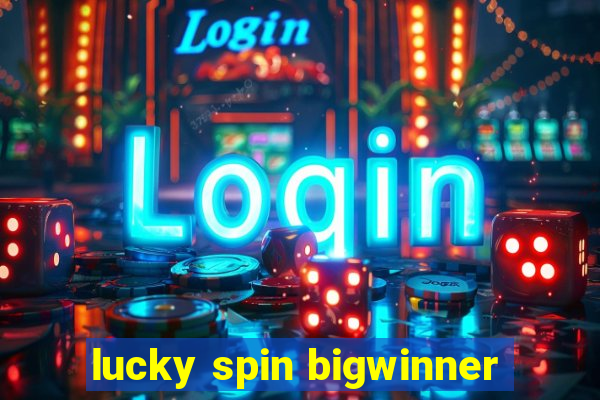 lucky spin bigwinner