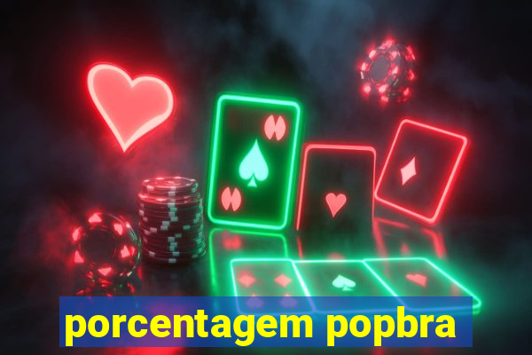 porcentagem popbra