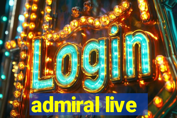 admiral live