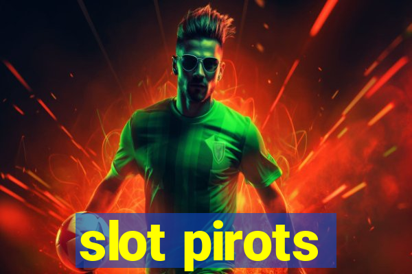 slot pirots