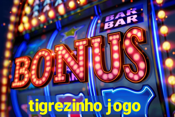 tigrezinho jogo