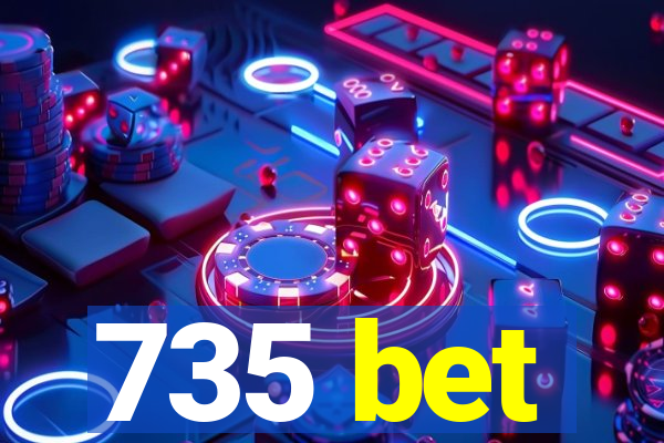 735 bet