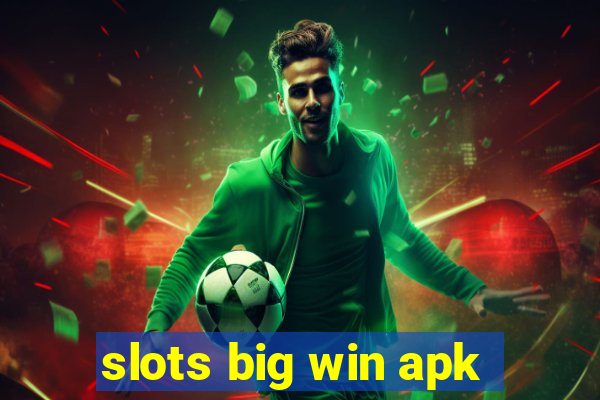 slots big win apk