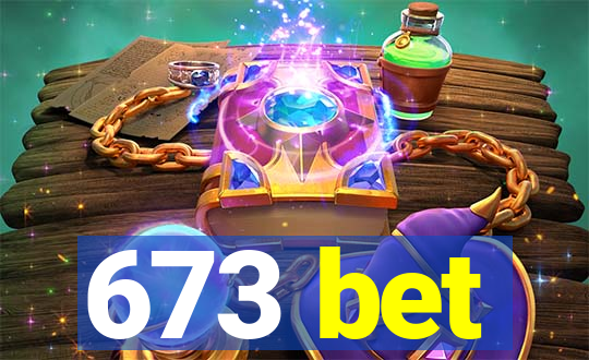 673 bet