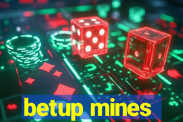 betup mines