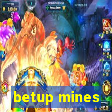 betup mines