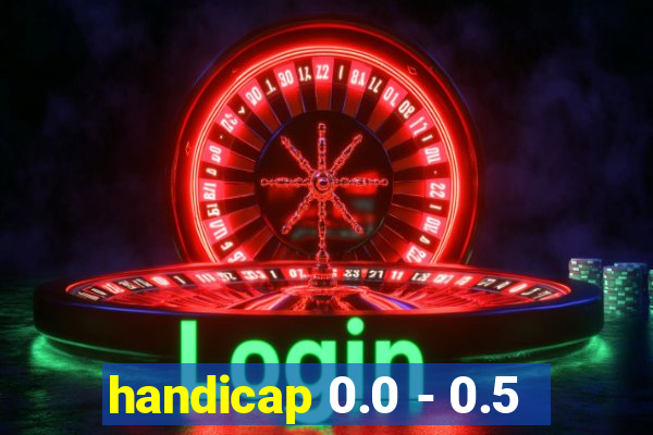 handicap 0.0 - 0.5