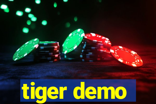 tiger demo