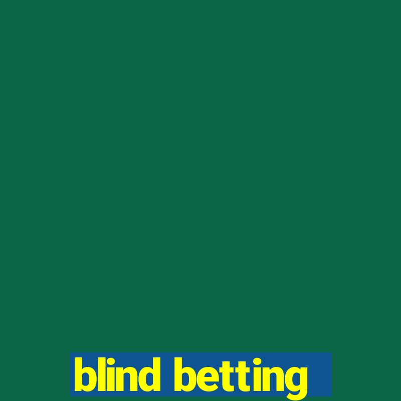 blind betting