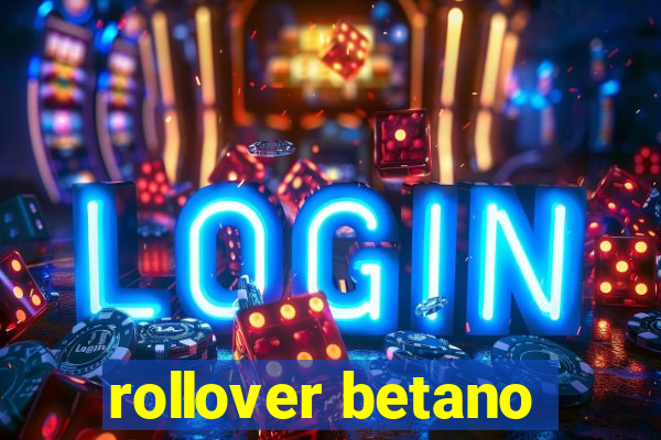 rollover betano