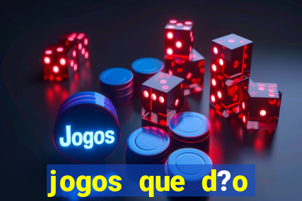 jogos que d?o dinheiro online