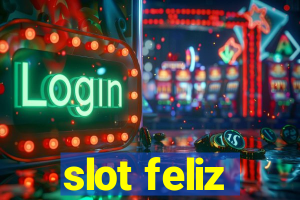 slot feliz